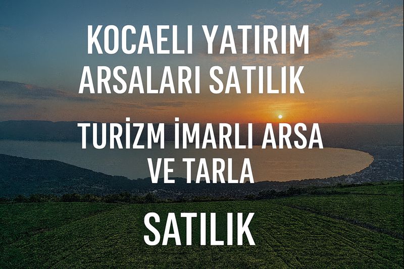 Kocaeli yatırım arsaları satılık – turizm imarlı arsa ve tarla için tanıtım görseli